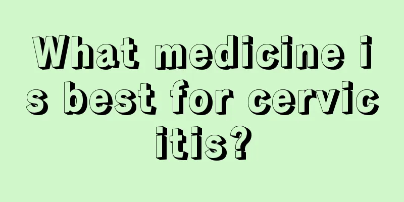 What medicine is best for cervicitis?