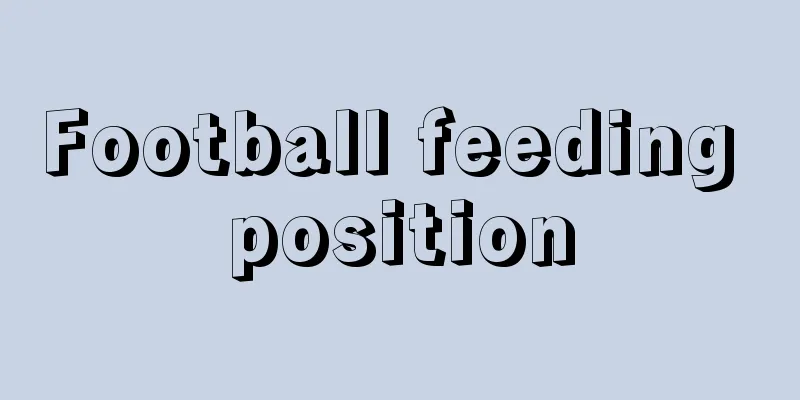 Football feeding position