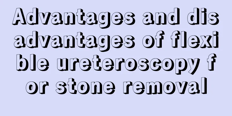 Advantages and disadvantages of flexible ureteroscopy for stone removal