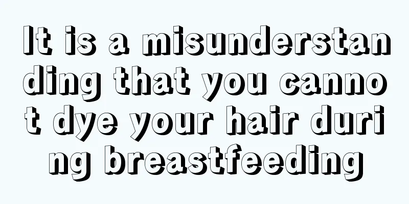 It is a misunderstanding that you cannot dye your hair during breastfeeding