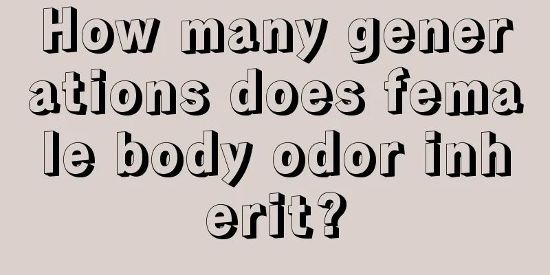 How many generations does female body odor inherit?