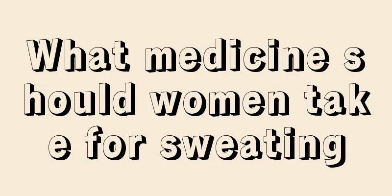 What medicine should women take for sweating