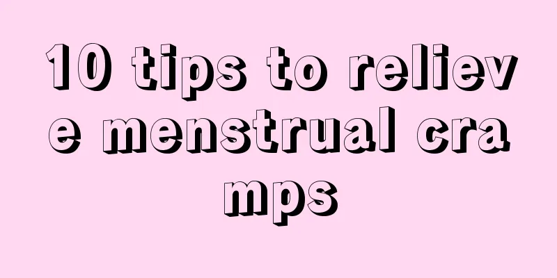 10 tips to relieve menstrual cramps