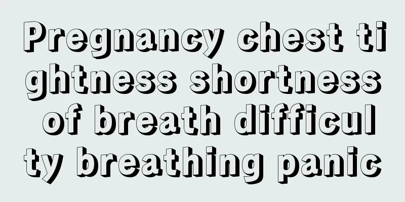 Pregnancy chest tightness shortness of breath difficulty breathing panic