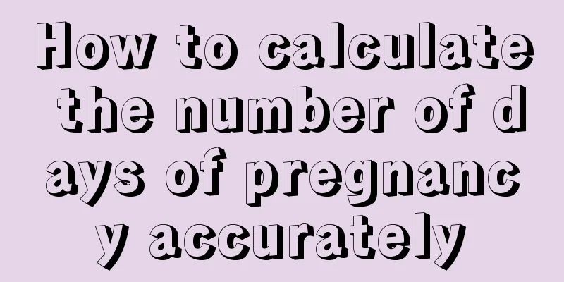 How to calculate the number of days of pregnancy accurately