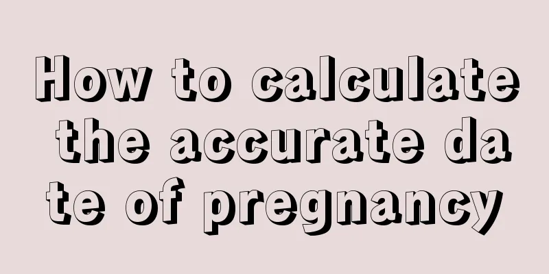 How to calculate the accurate date of pregnancy