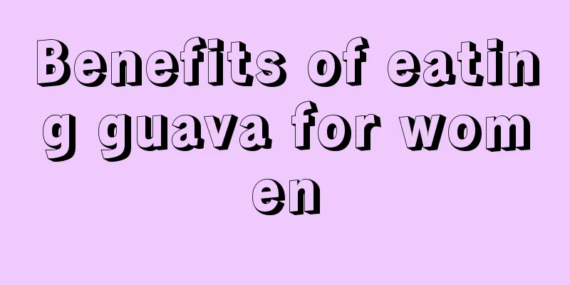 Benefits of eating guava for women