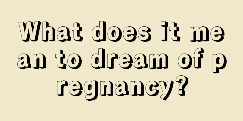 What does it mean to dream of pregnancy?