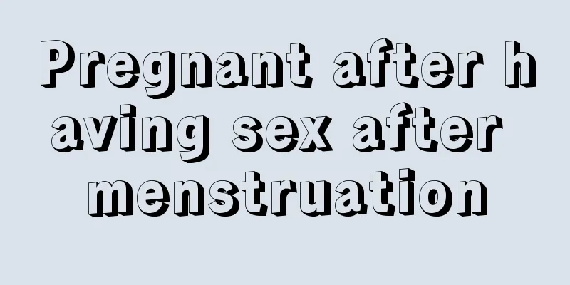 Pregnant after having sex after menstruation