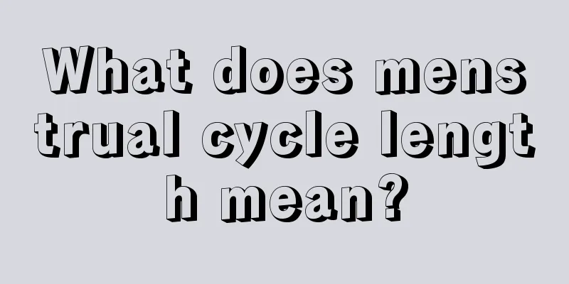 What does menstrual cycle length mean?