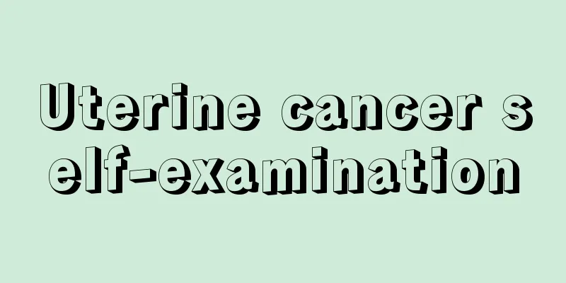 Uterine cancer self-examination