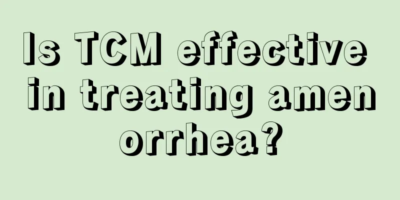 Is TCM effective in treating amenorrhea?