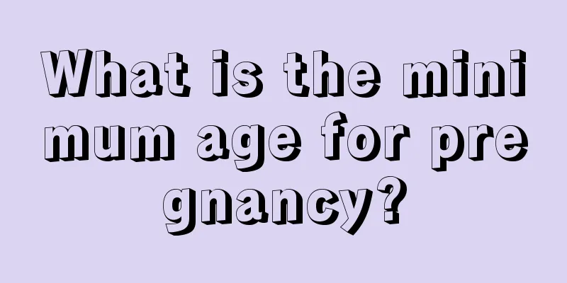 What is the minimum age for pregnancy?