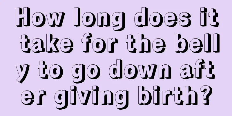 How long does it take for the belly to go down after giving birth?