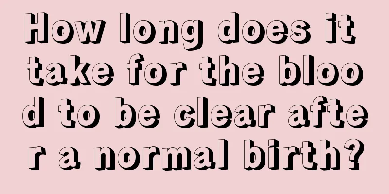 How long does it take for the blood to be clear after a normal birth?