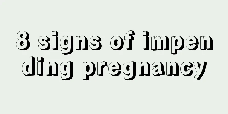 8 signs of impending pregnancy