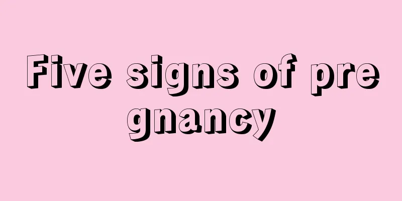 Five signs of pregnancy