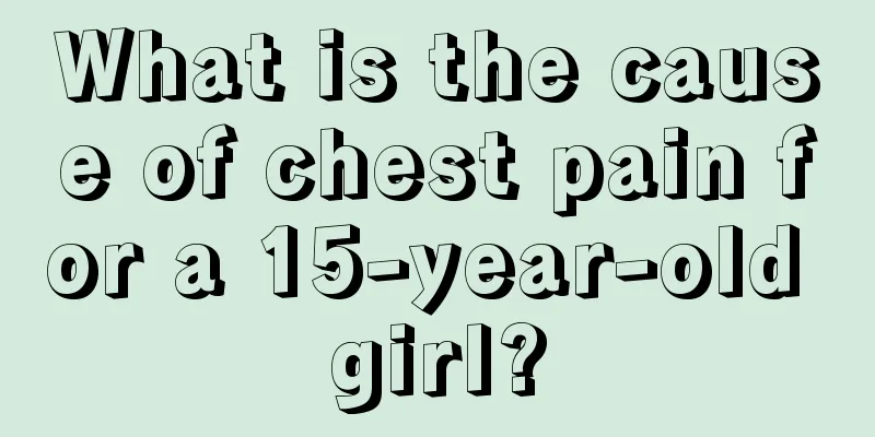 What is the cause of chest pain for a 15-year-old girl?