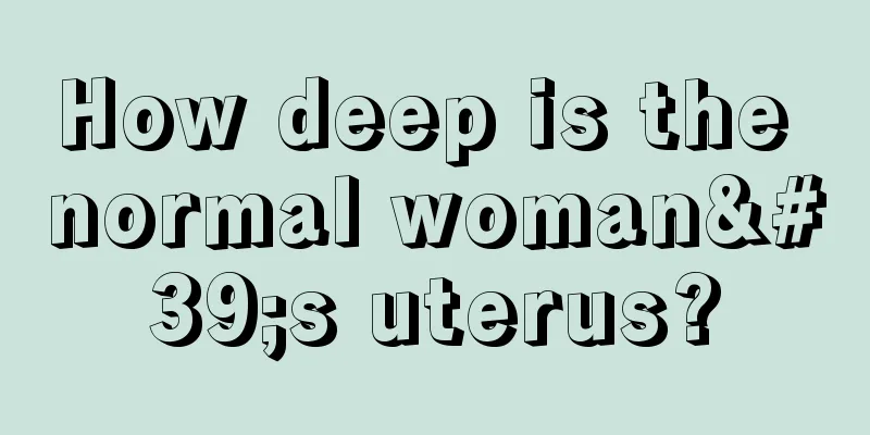 How deep is the normal woman's uterus?