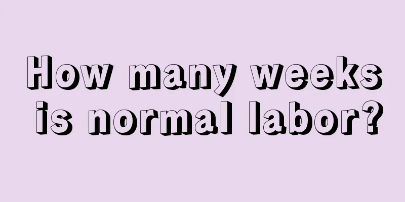 How many weeks is normal labor?