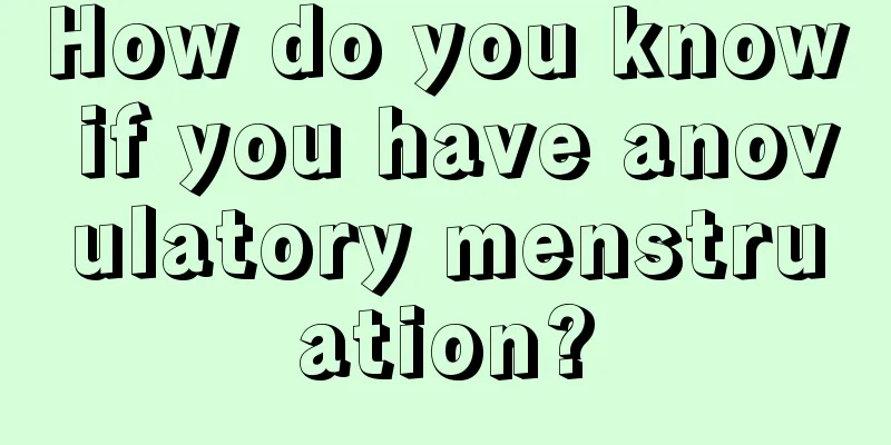 How do you know if you have anovulatory menstruation?