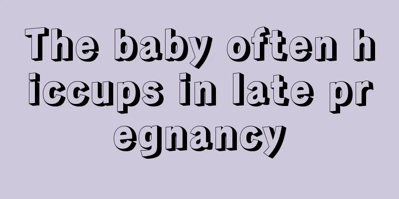 The baby often hiccups in late pregnancy