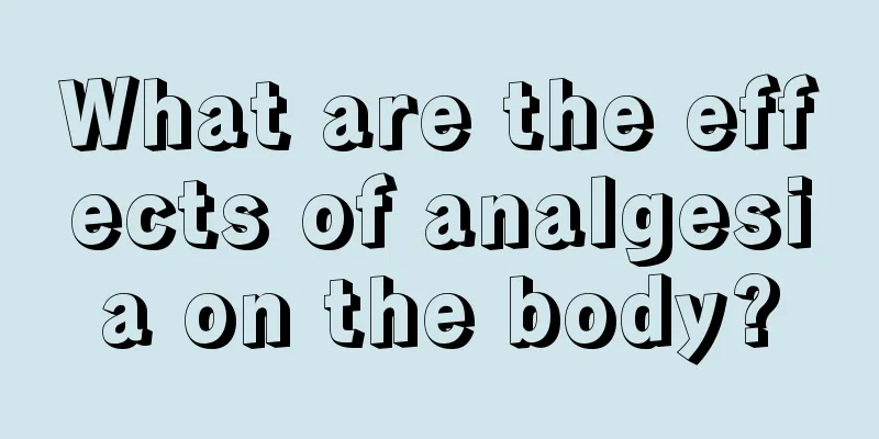 What are the effects of analgesia on the body?