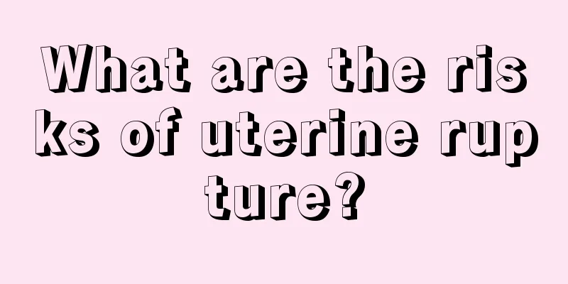 What are the risks of uterine rupture?