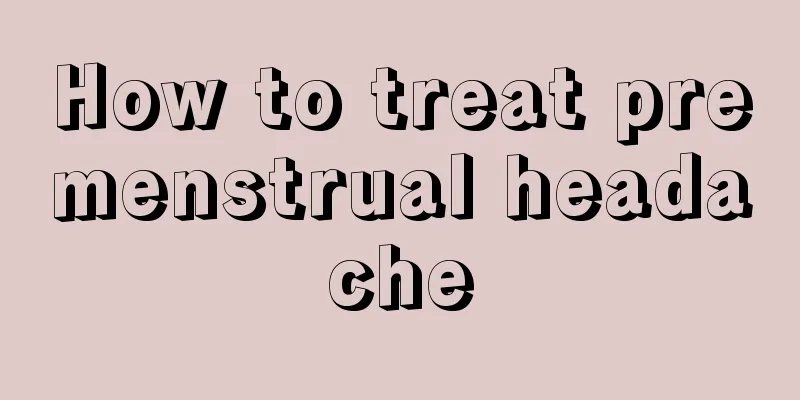 How to treat premenstrual headache