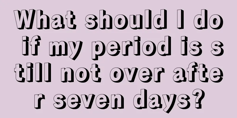 What should I do if my period is still not over after seven days?