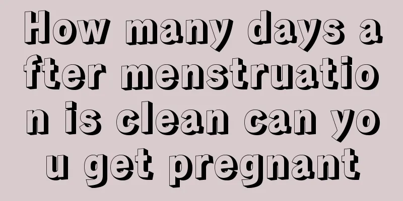 How many days after menstruation is clean can you get pregnant