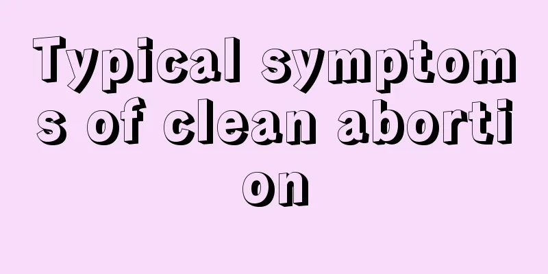 Typical symptoms of clean abortion