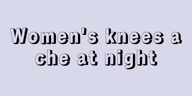 Women's knees ache at night