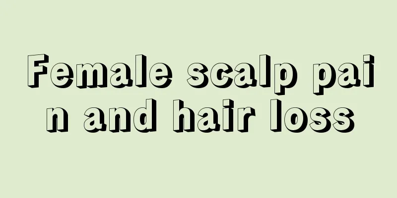 Female scalp pain and hair loss