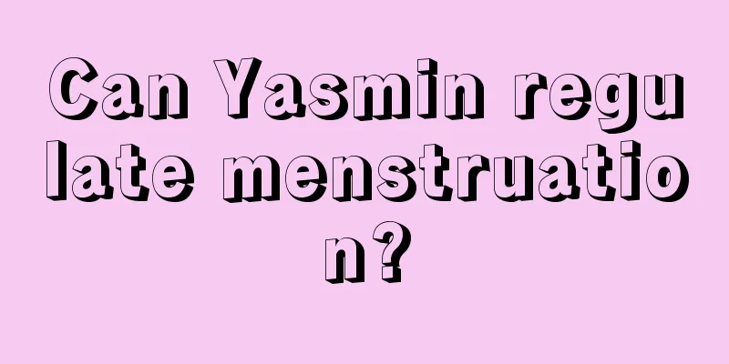 Can Yasmin regulate menstruation?