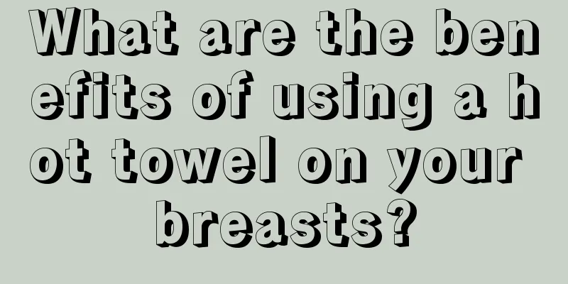 What are the benefits of using a hot towel on your breasts?