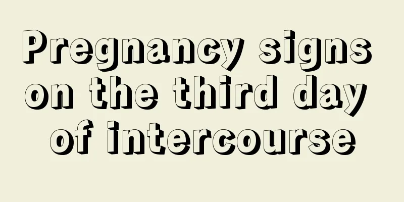 Pregnancy signs on the third day of intercourse