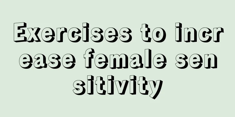 Exercises to increase female sensitivity