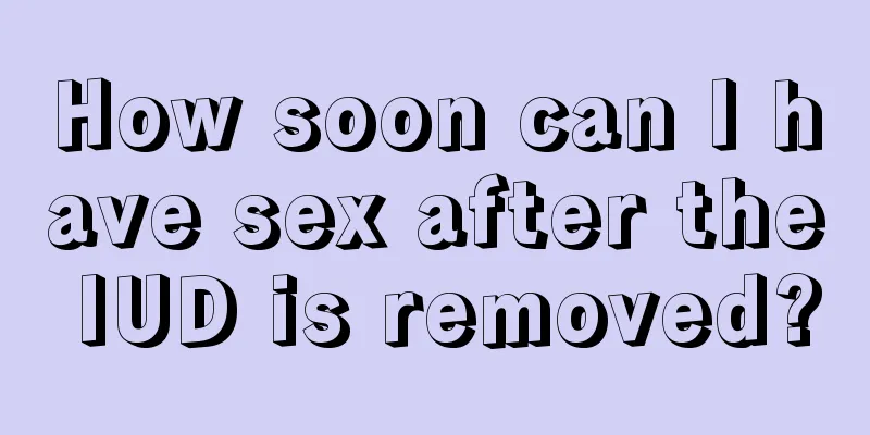 How soon can I have sex after the IUD is removed?