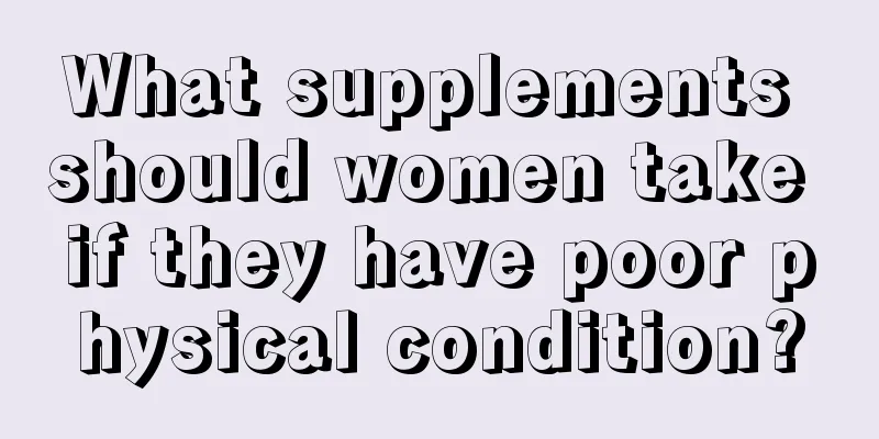 What supplements should women take if they have poor physical condition?