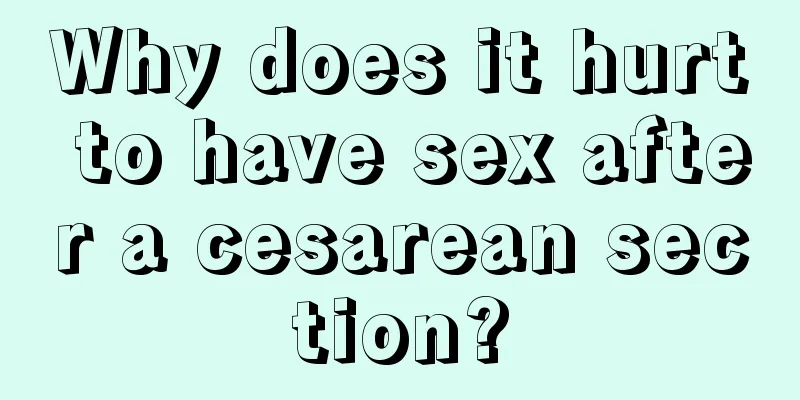 Why does it hurt to have sex after a cesarean section?