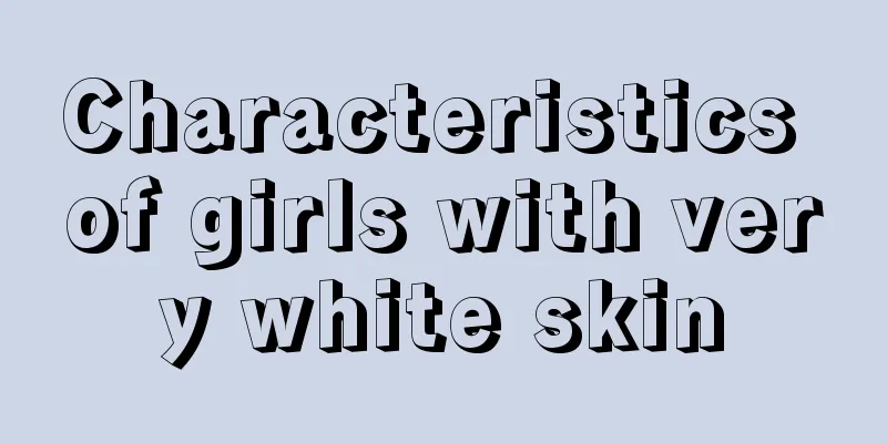 Characteristics of girls with very white skin