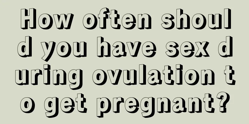 How often should you have sex during ovulation to get pregnant?