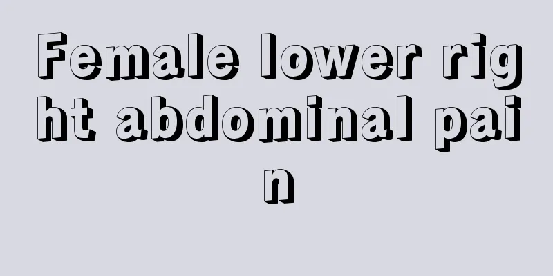 Female lower right abdominal pain