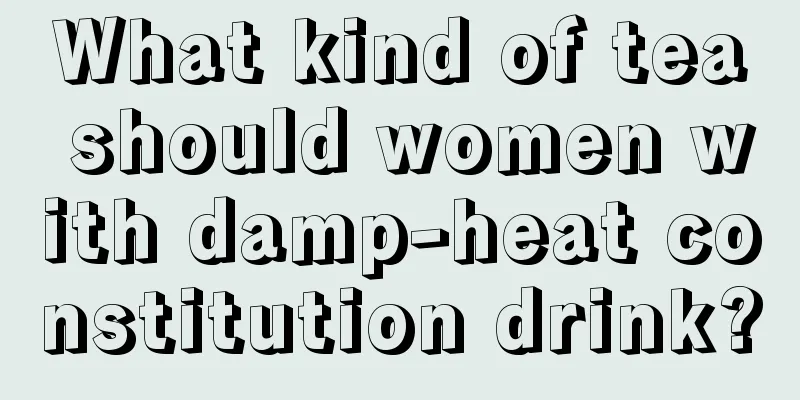 What kind of tea should women with damp-heat constitution drink?