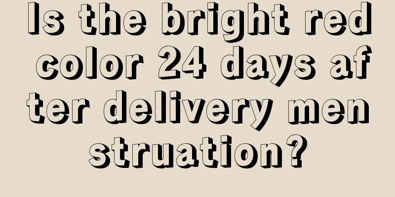 Is the bright red color 24 days after delivery menstruation?