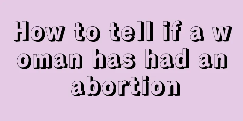 How to tell if a woman has had an abortion