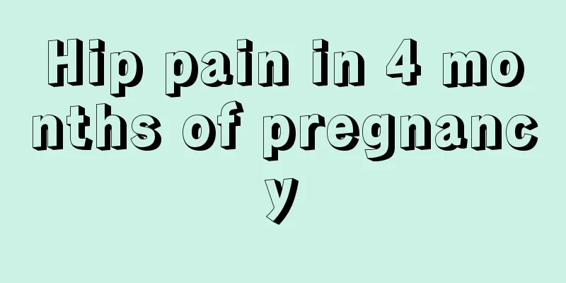 Hip pain in 4 months of pregnancy