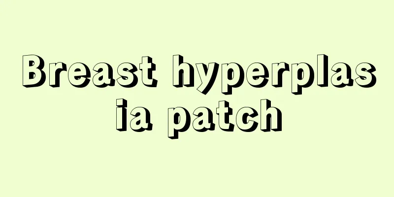 Breast hyperplasia patch