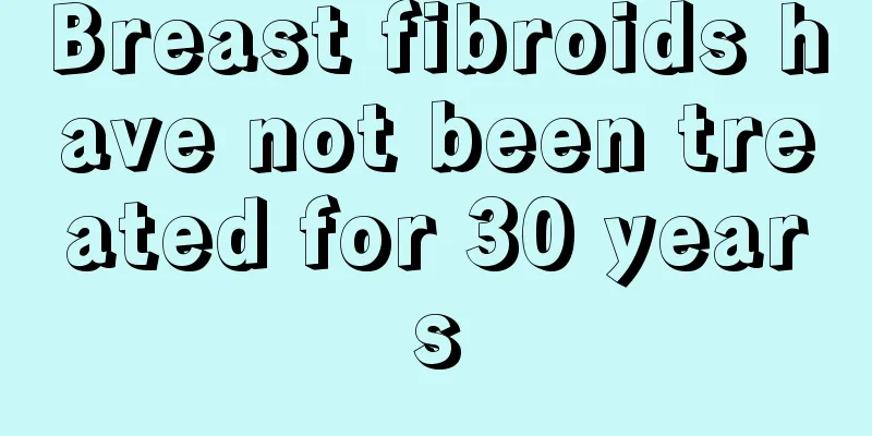 Breast fibroids have not been treated for 30 years